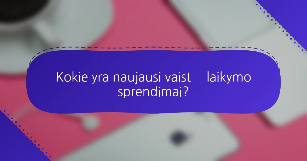 Kokie yra naujausi vaistų laikymo sprendimai?